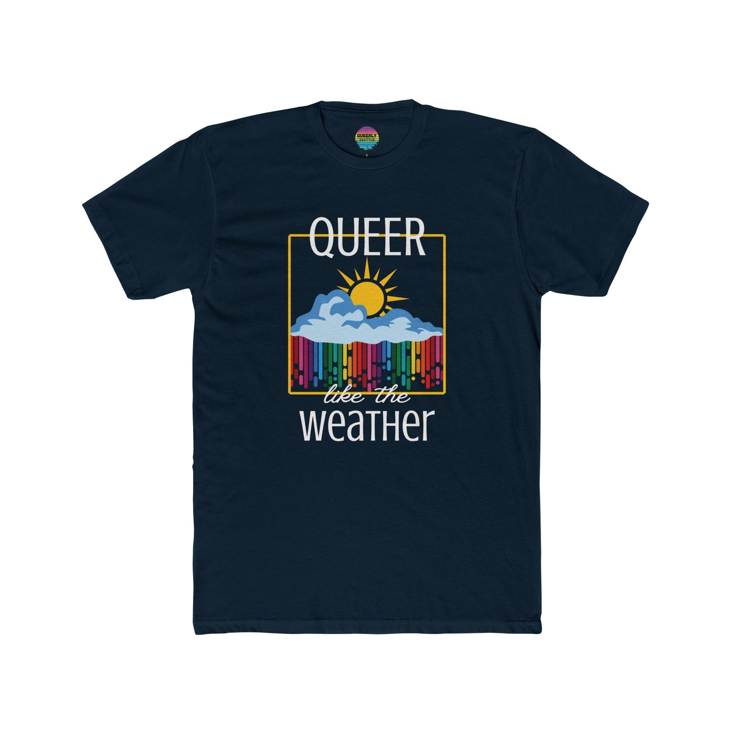 Queer Like the Weather - Masc/Unisex Cut - Short Sleeve Tee